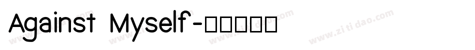 Against Myself字体转换